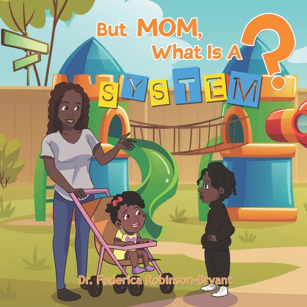 But Mom What is a System?