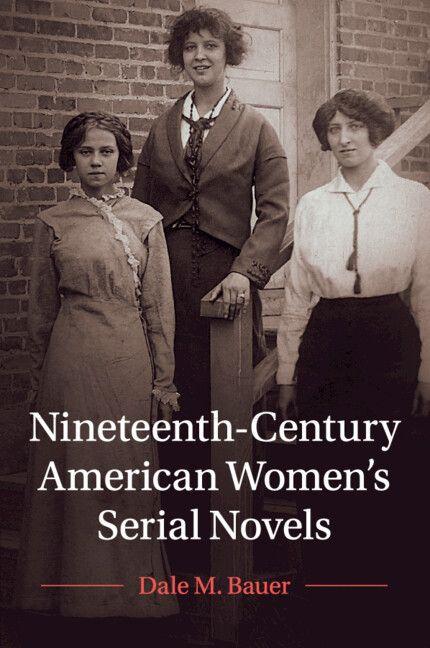 Nineteenth-Century American Women's Serial Novels