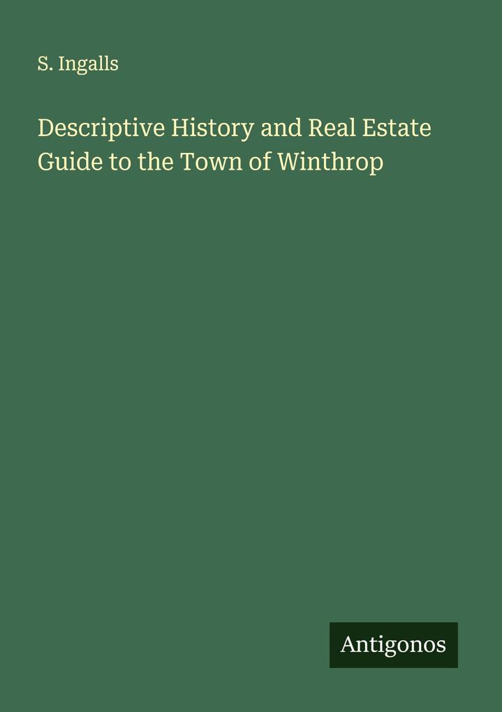 Descriptive History and Real Estate Guide to the Town of Winthrop