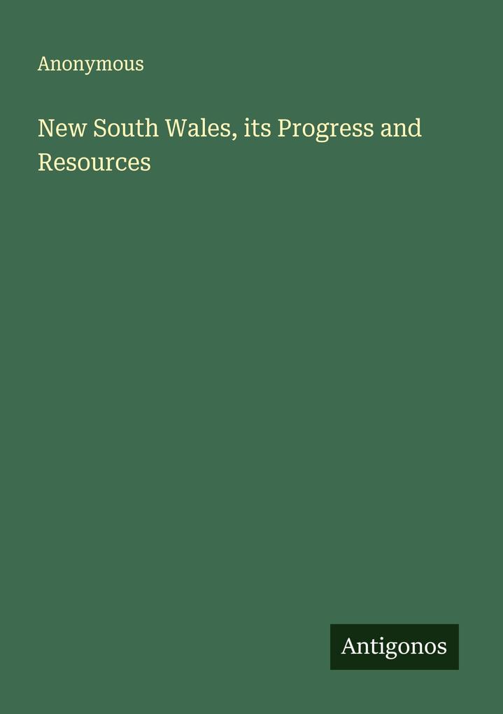 New South Wales its Progress and Resources