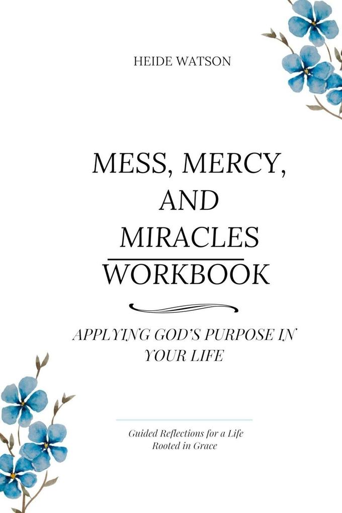 Mess Mercy and Miracles Workbook