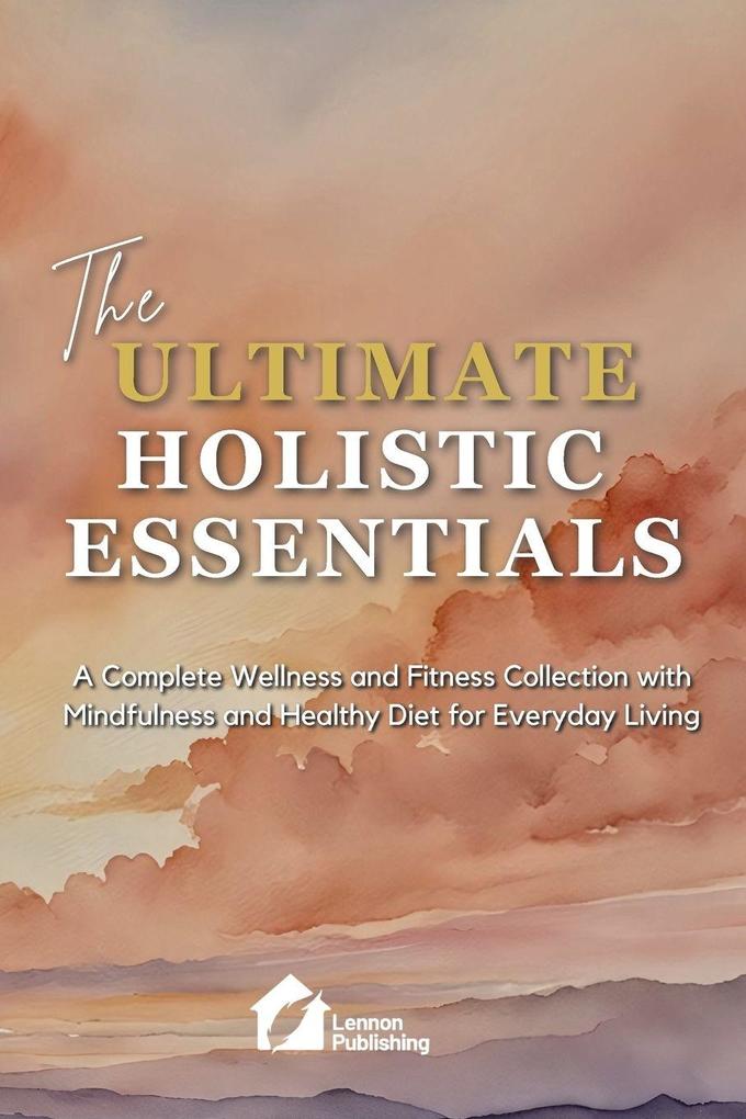 The Ultimate Holistic Essentials