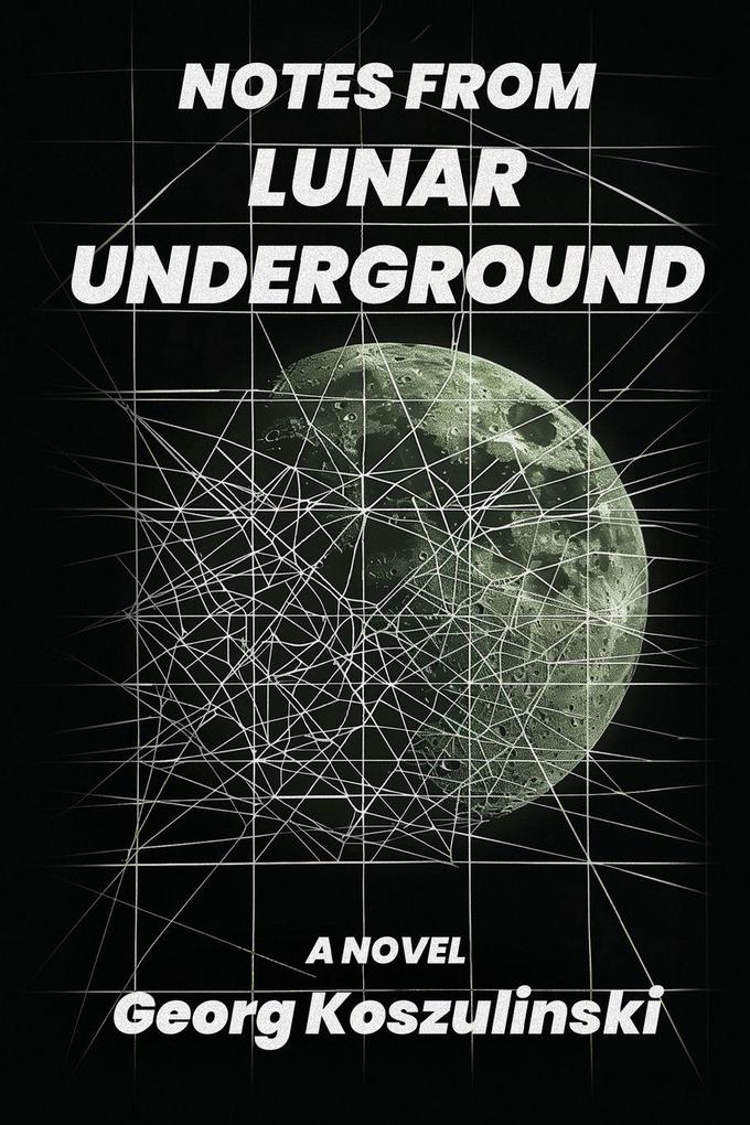 Notes from Lunar Underground