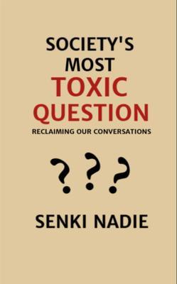 Society's Most Toxic Question