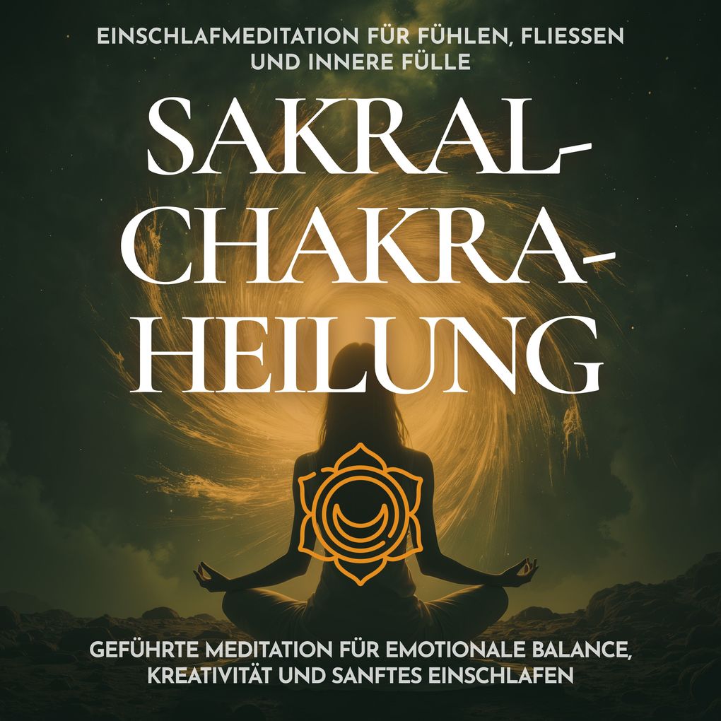 Einschlafmeditation für Fühlen Fließen und innere Fülle - Sakralchakra-Heilung