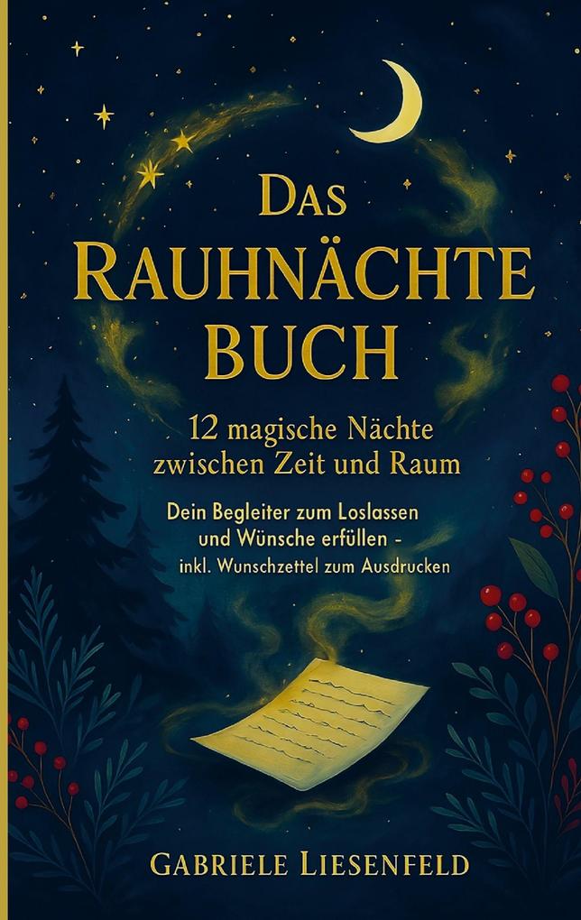 Das Rauhnächte Buch - 12 magische Nächte zwischen Zeit und Raum