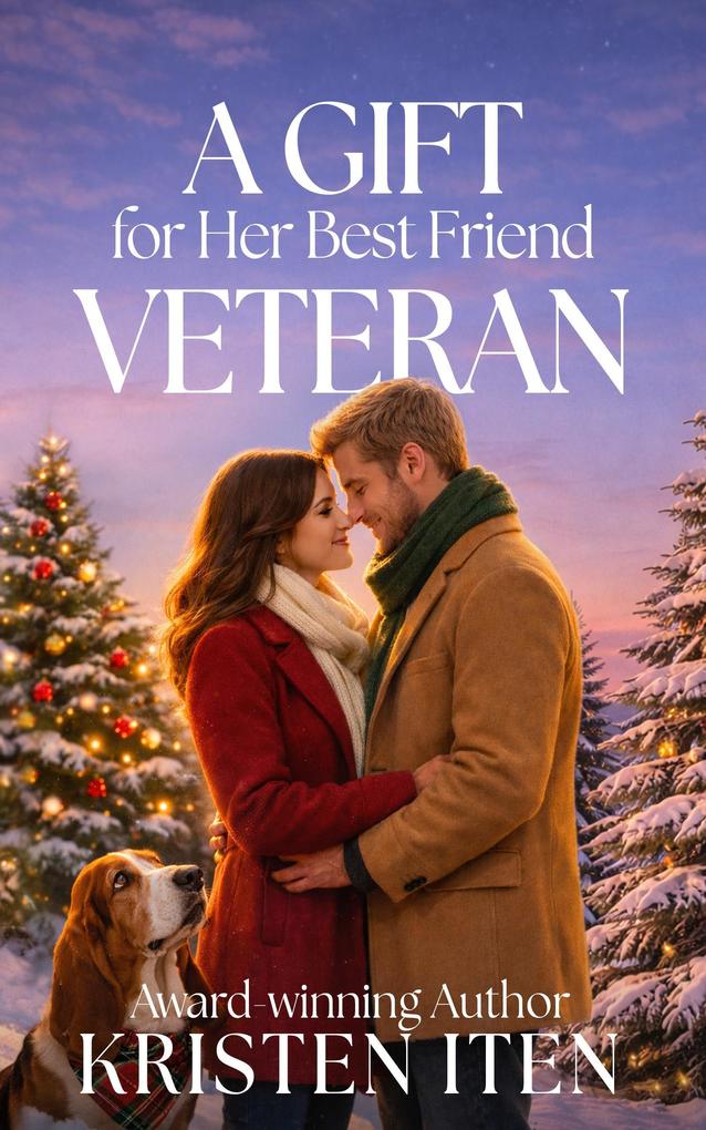 A Gift for Her Best Friend Veteran (Christmas in Sweet Bloom #2)