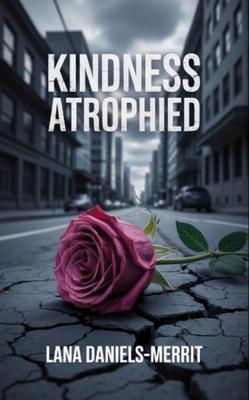 Kindness Atrophied
