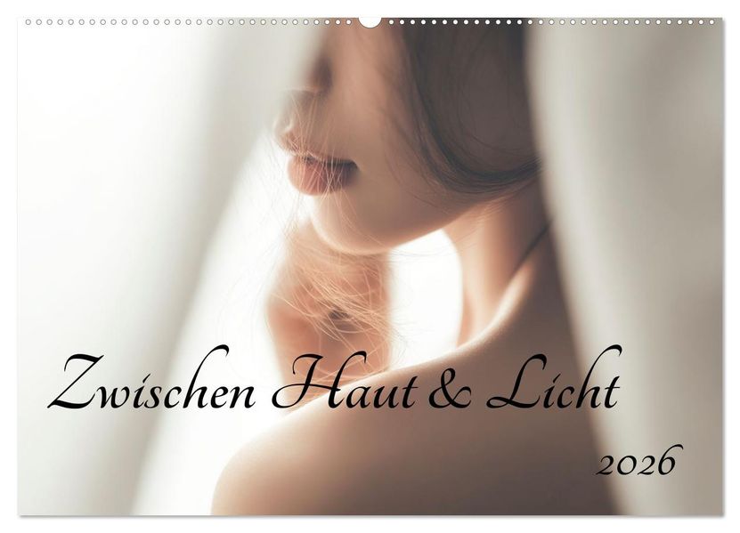Zwischen Haut und Licht (Wandkalender 2026 DIN A2 quer) CALVENDO Monatskalender