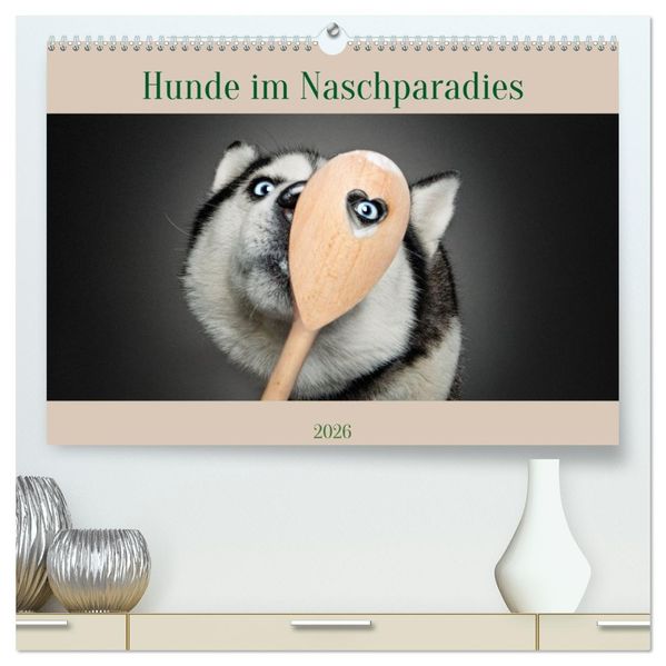 Hunde im Naschparadies (hochwertiger Premium Wandkalender 2026 DIN A2 quer) Kunstdruck in Hochglanz