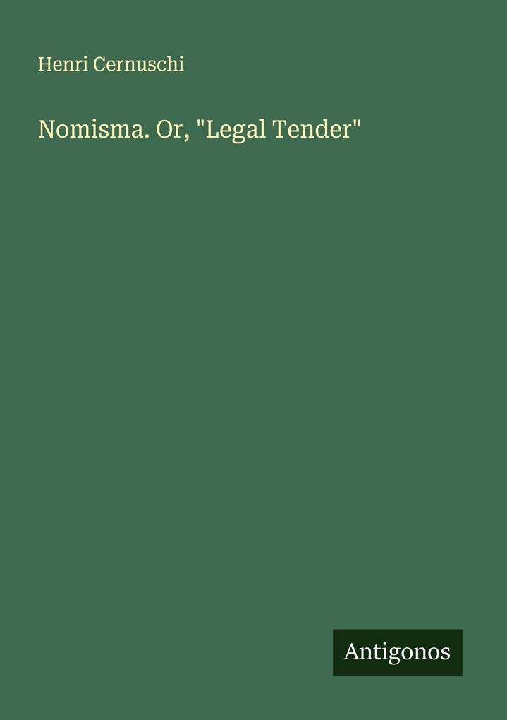 Nomisma. Or 'Legal Tender'