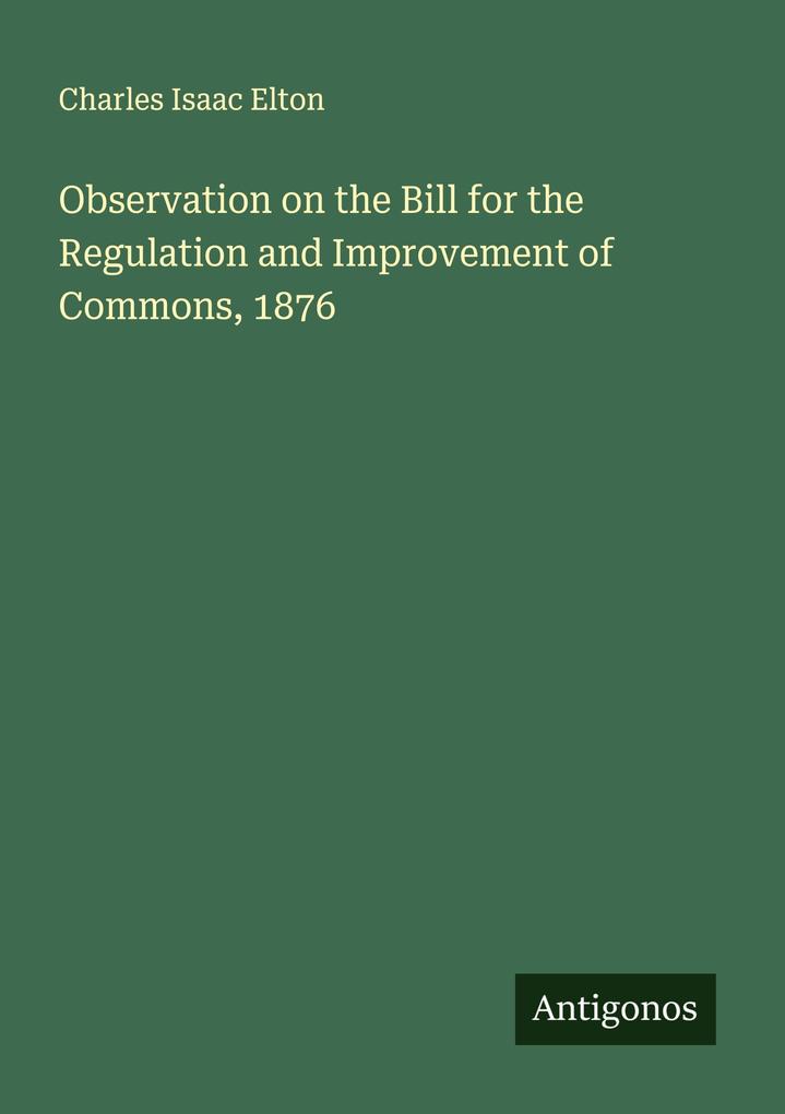 Observation on the Bill for the Regulation and Improvement of Commons 1876