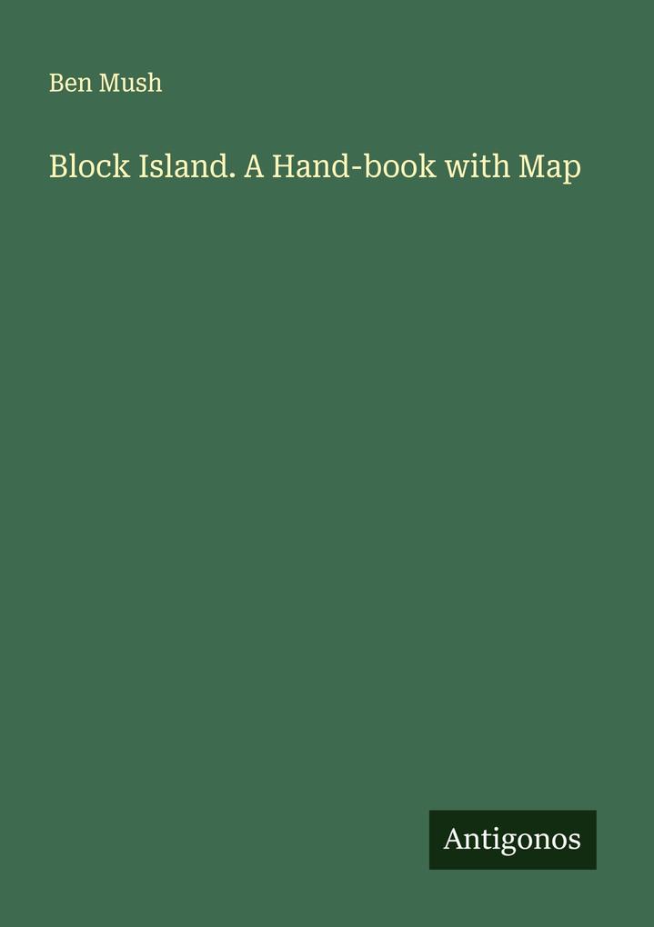 Block Island. A Hand-book with Map
