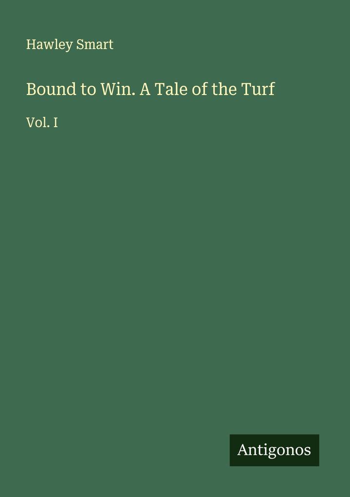 Bound to Win. A Tale of the Turf