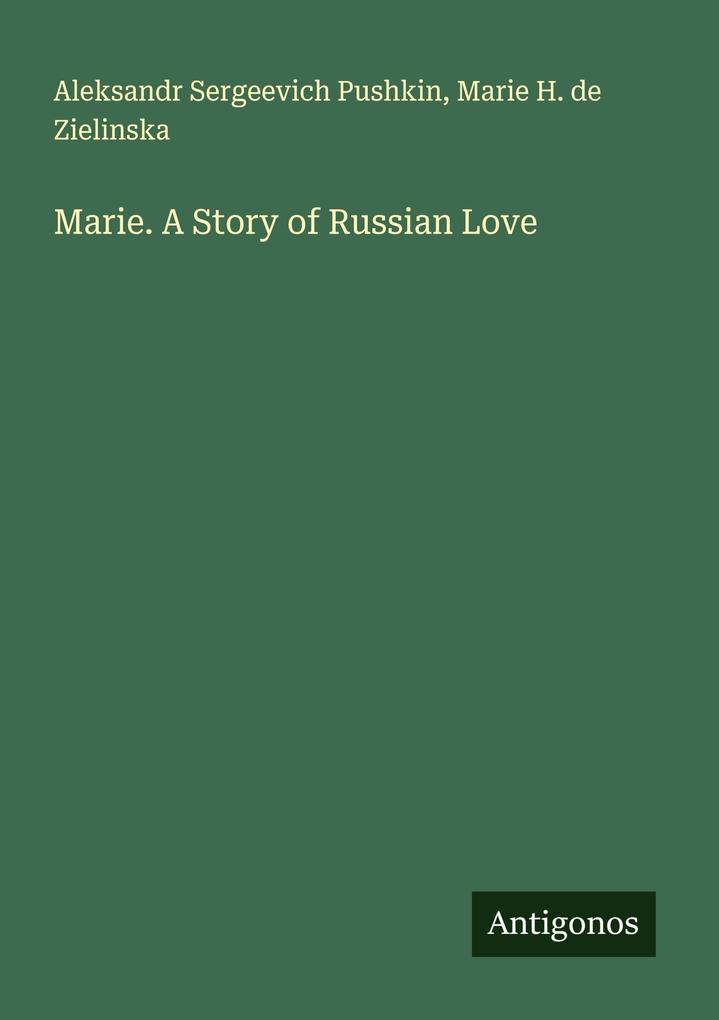 Marie. A Story of Russian Love