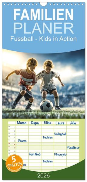 Familienplaner 2026 - Fussball - Kids in Action mit 5 Spalten (Wandkalender 21 x 45 cm) CALVENDO