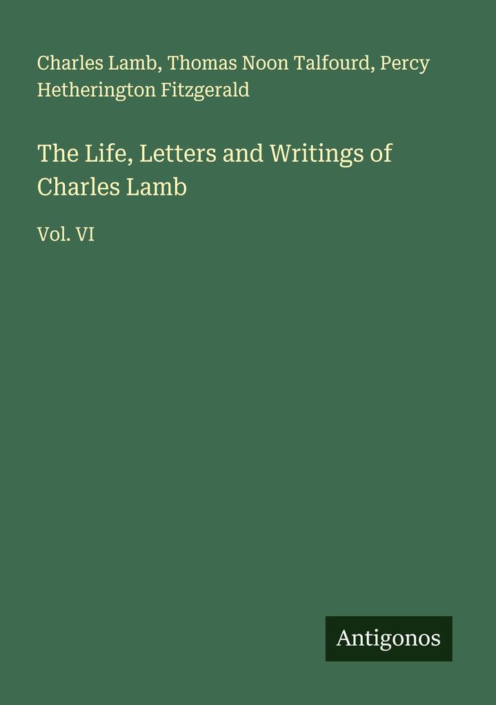 The Life Letters and Writings of Charles Lamb