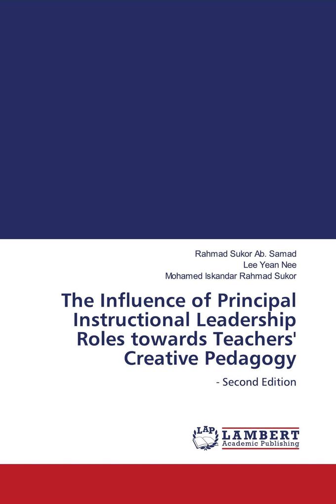 The Influence of Principal Instructional Leadership Roles towards Teachers' Creative Pedagogy
