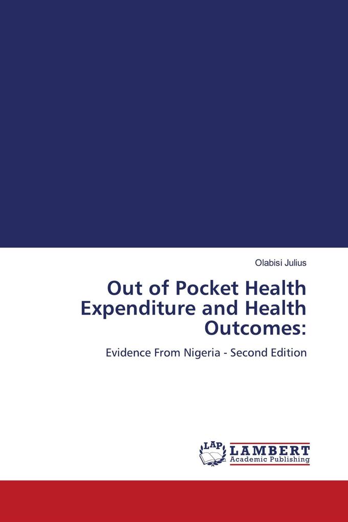 Out of Pocket Health Expenditure and Health Outcomes: