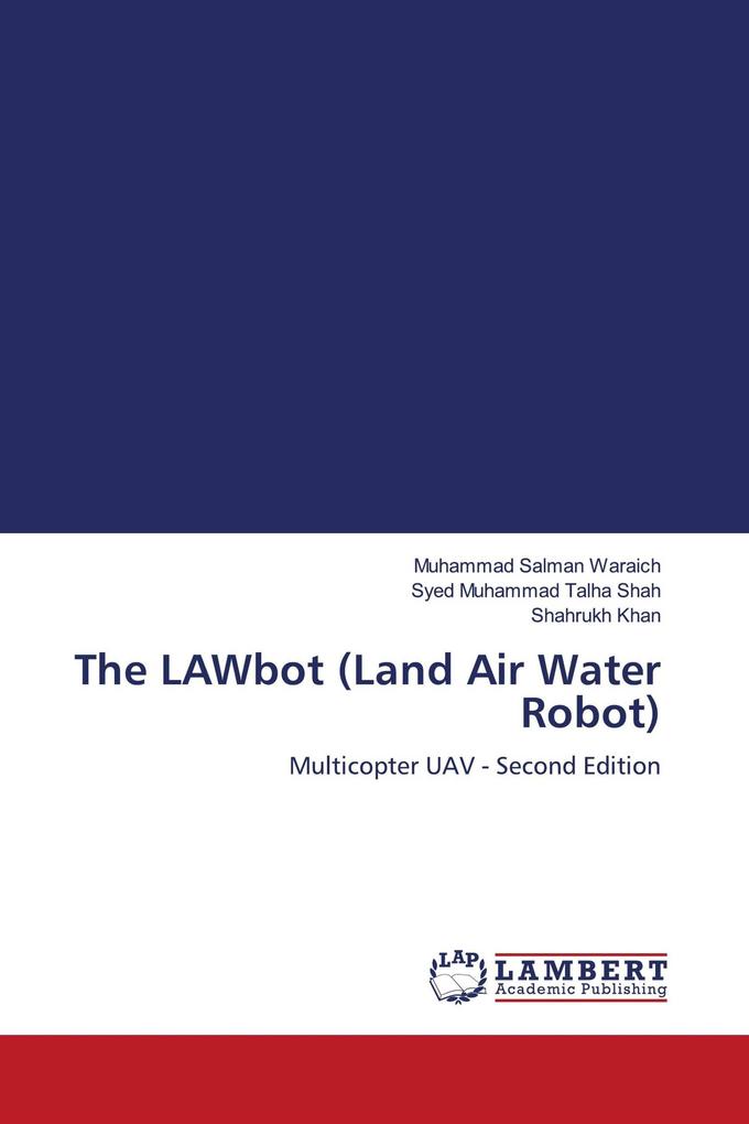 The LAWbot (Land Air Water Robot)
