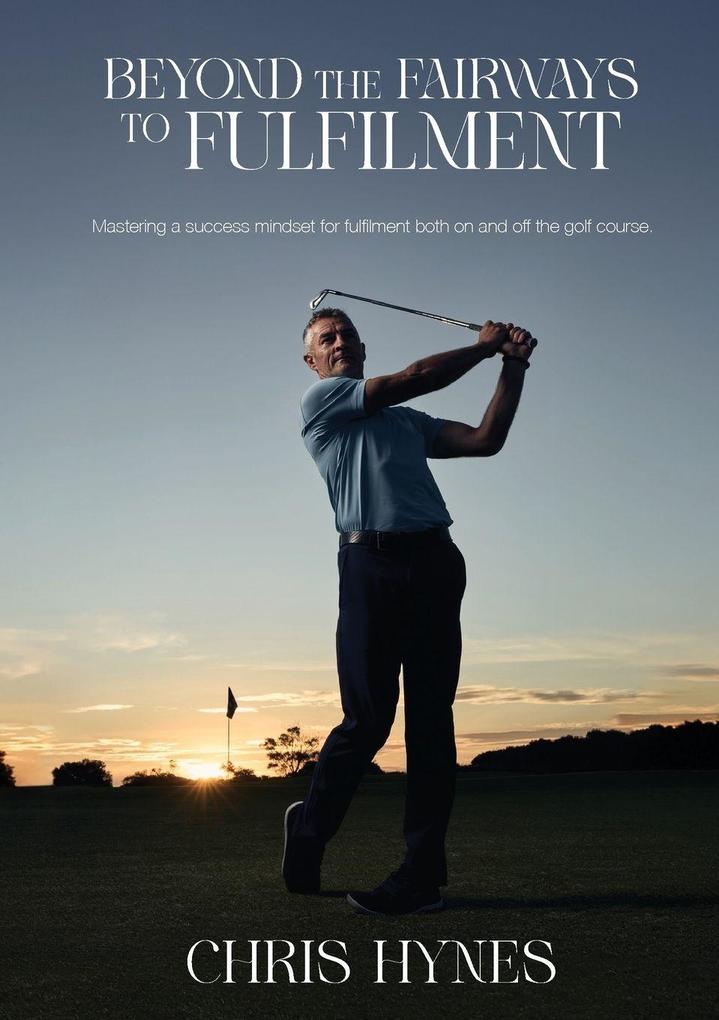 Beyond the Fairways to Fulfilment