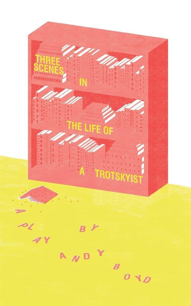 Three Scenes in the Life of a Trotskyist