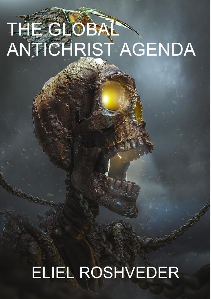 The Global Antichrist Agenda