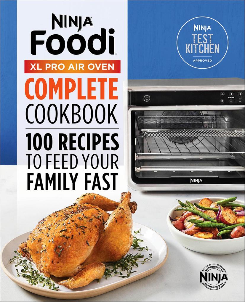 Ninja® Foodi(TM) XL Pro Air Oven Complete Cookbook