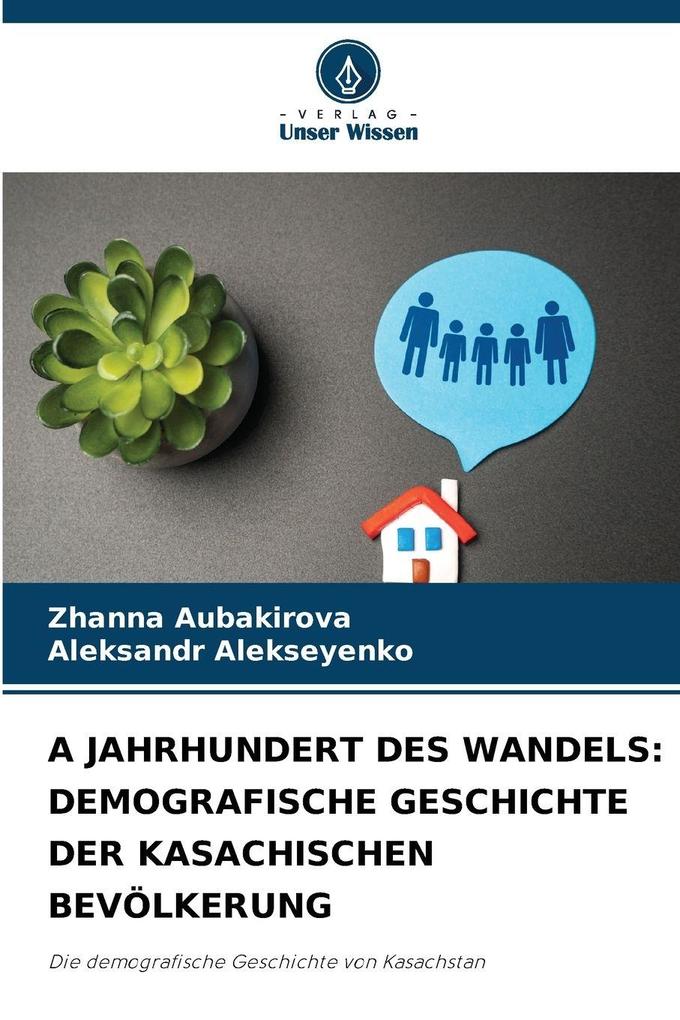 JAHRHUNDERT DES WANDELS: DEMOGRAFISCHE GESCHICHTE DER KASACHISCHEN BEVÖLKERUNG