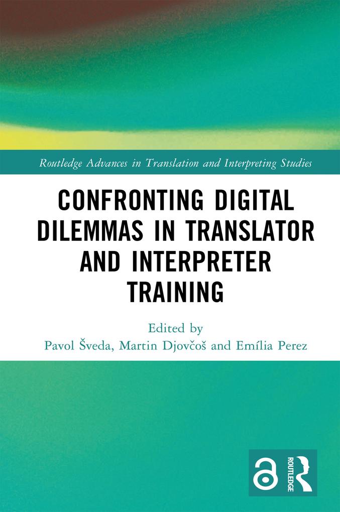 Confronting Digital Dilemmas in Translator and Interpreter Training