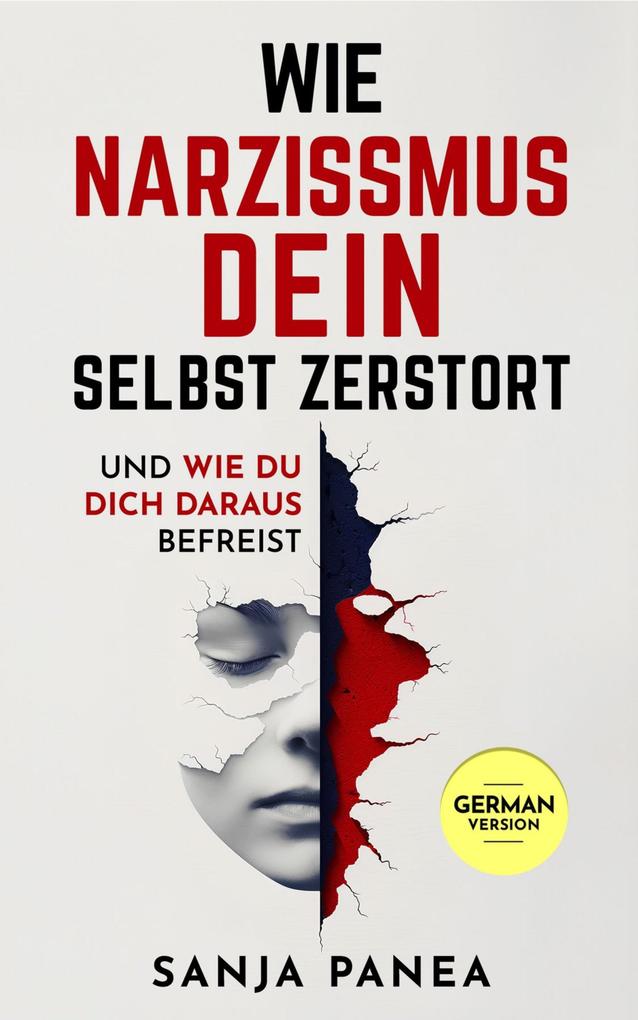 Wie Narzissmus Dein Selbst zerstört - und wie Du Dich daraus befreist