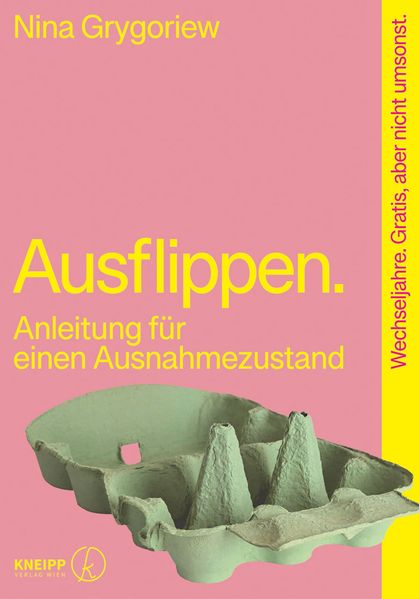Ausflippen.