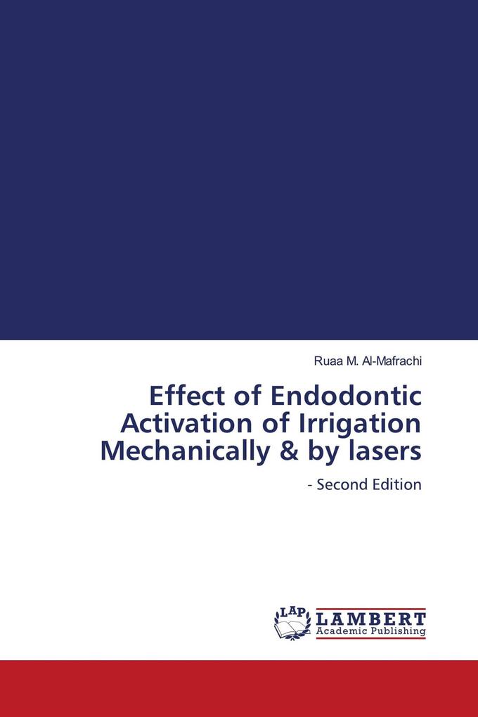 Effect of Endodontic Activation of Irrigation Mechanically & by lasers