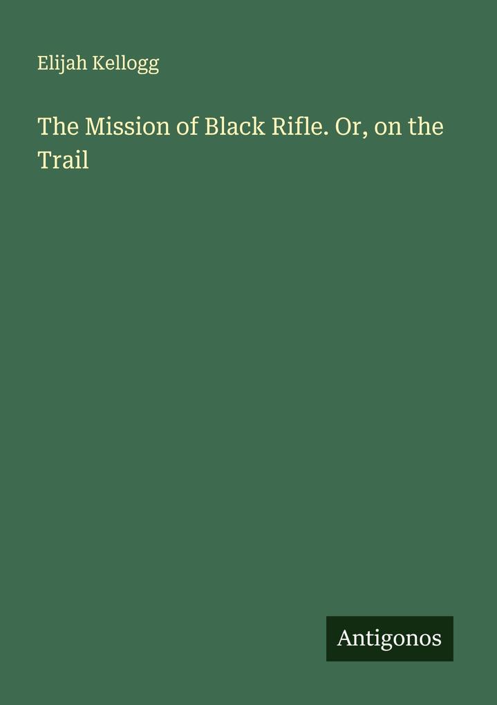 The Mission of Black Rifle. Or on the Trail
