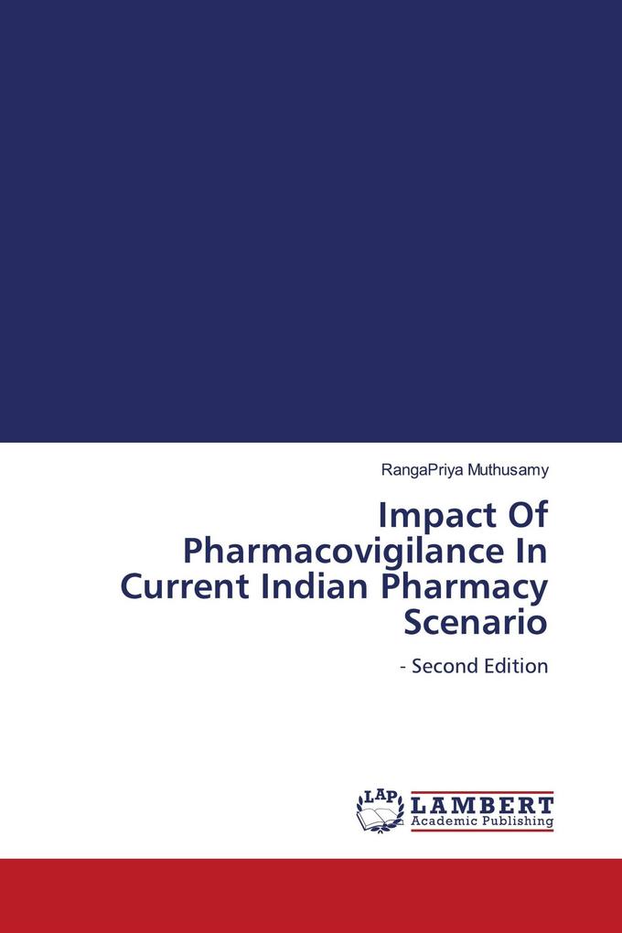 Impact Of Pharmacovigilance In Current Indian Pharmacy Scenario
