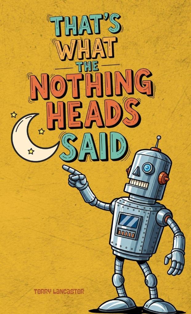 That's What the Nothing Heads Said