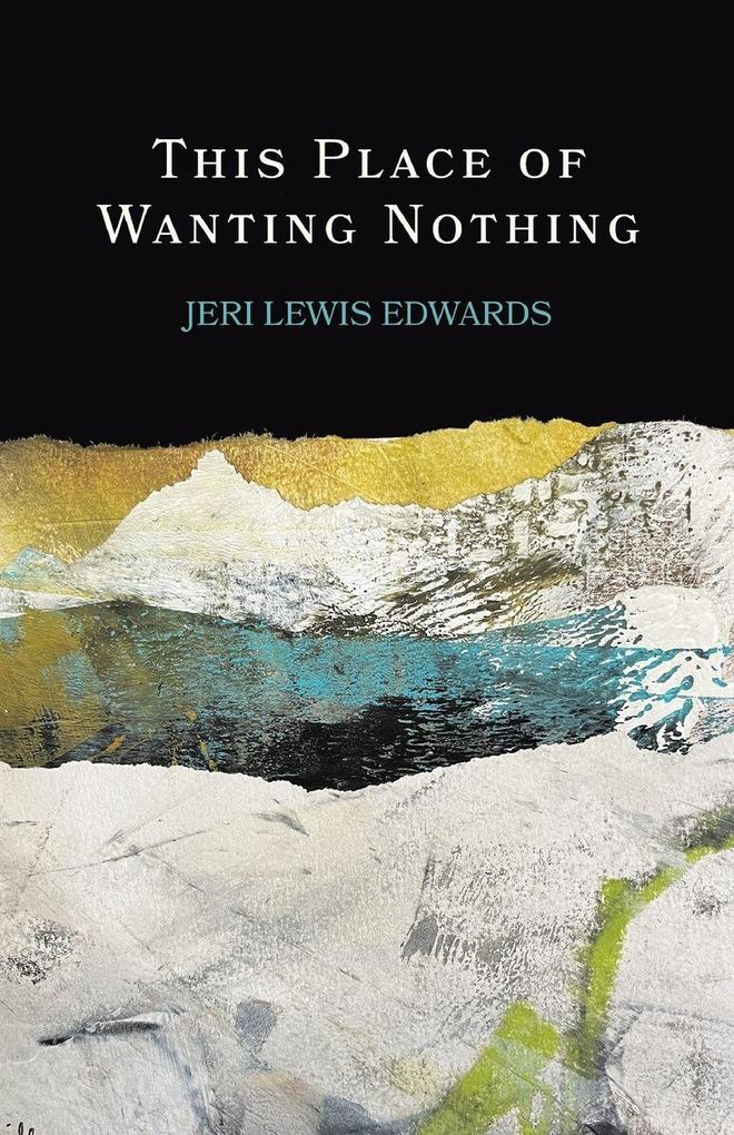 This Place of Wanting Nothing
