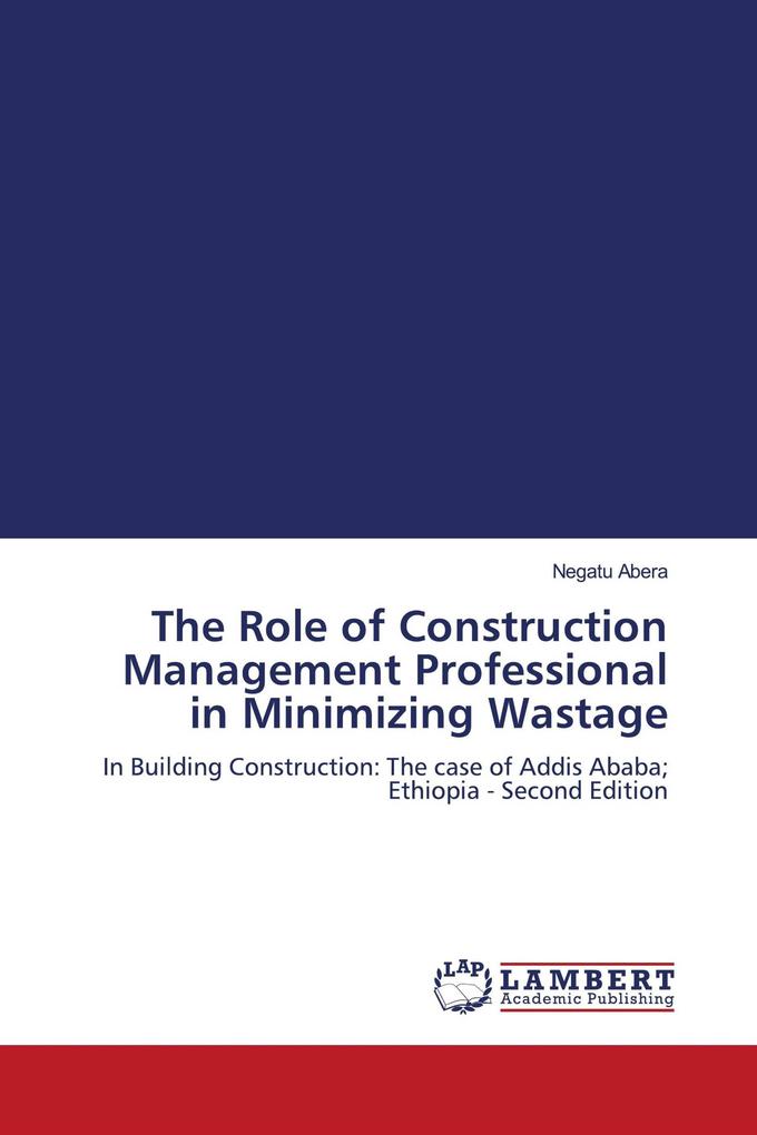 The Role of Construction Management Professional in Minimizing Wastage