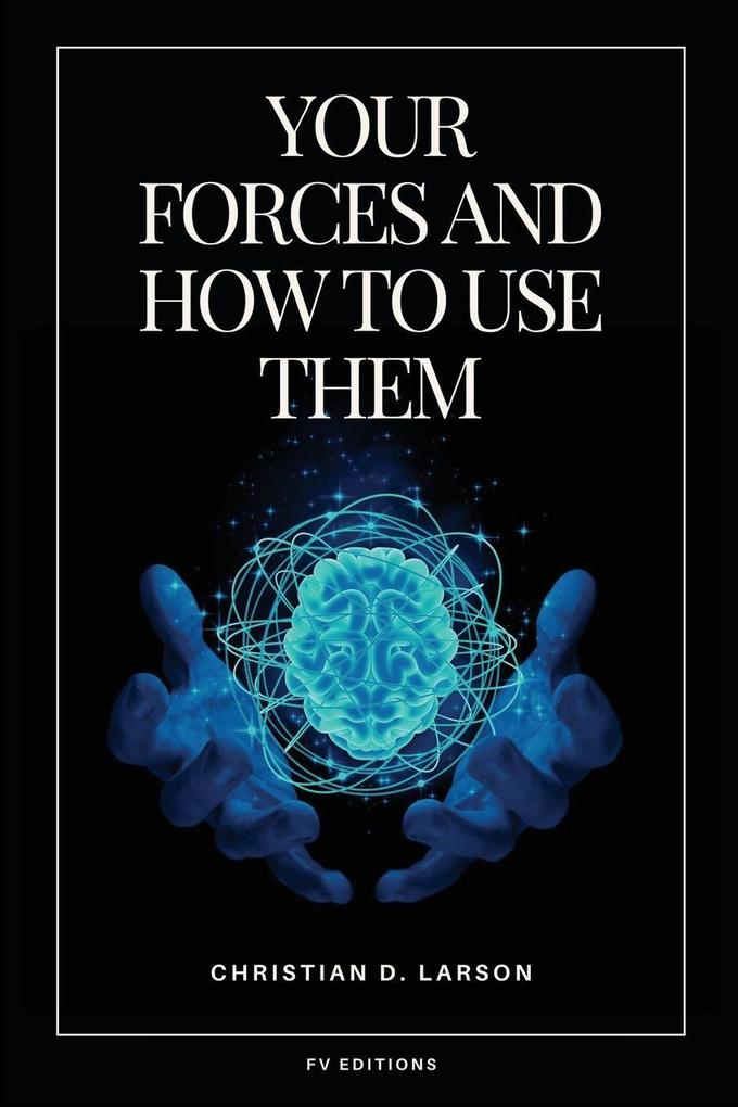 Your Forces and How to Use Them