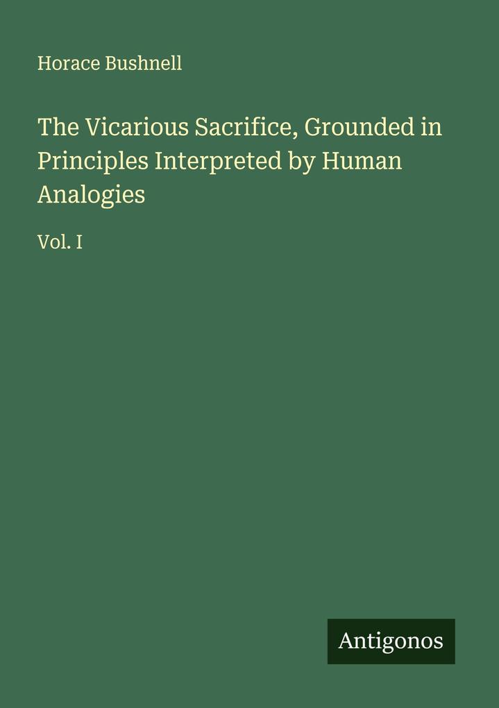 The Vicarious Sacrifice Grounded in Principles Interpreted by Human Analogies