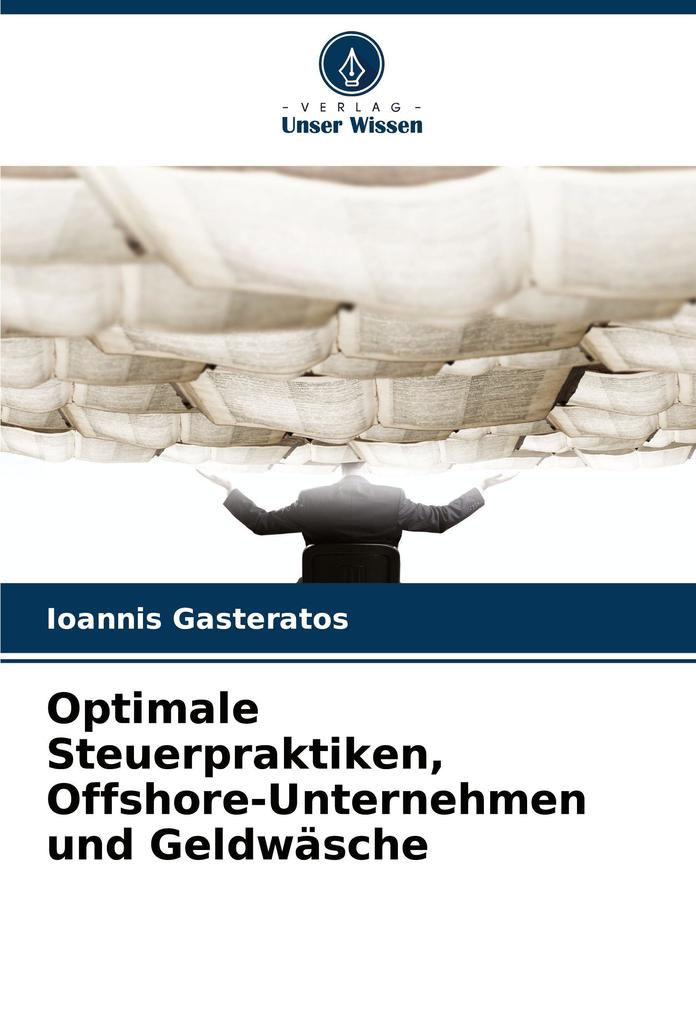 Optimale Steuerpraktiken Offshore-Unternehmen und Geldwäsche