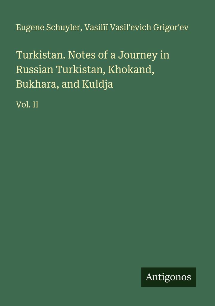 Turkistan. Notes of a Journey in Russian Turkistan Khokand Bukhara and Kuldja