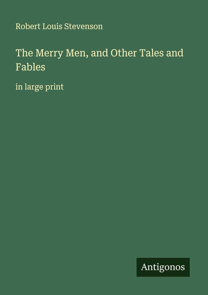 The Merry Men and Other Tales and Fables