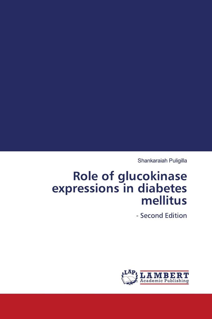 Role of glucokinase expressions in diabetes mellitus