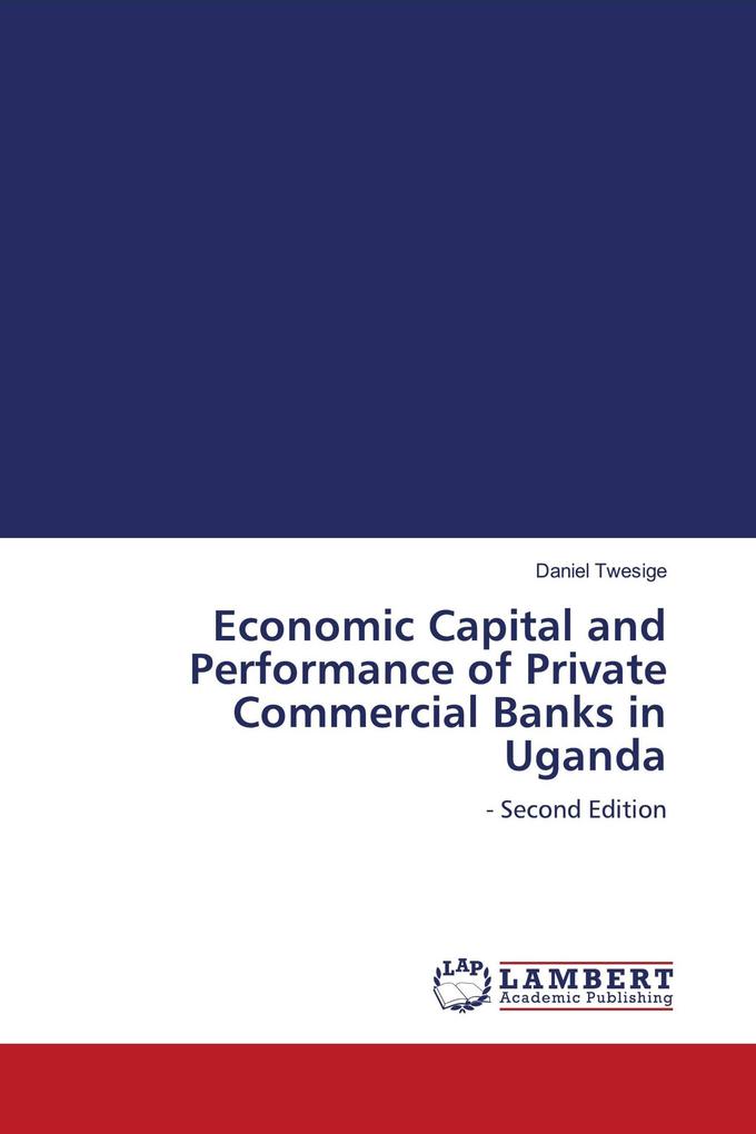 Economic Capital and Performance of Private Commercial Banks in Uganda