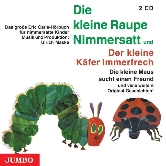 Die kleine Raupe Nimmersatt / Der kleine Käfer Immerfrech. 2 CDs - Eric Carle