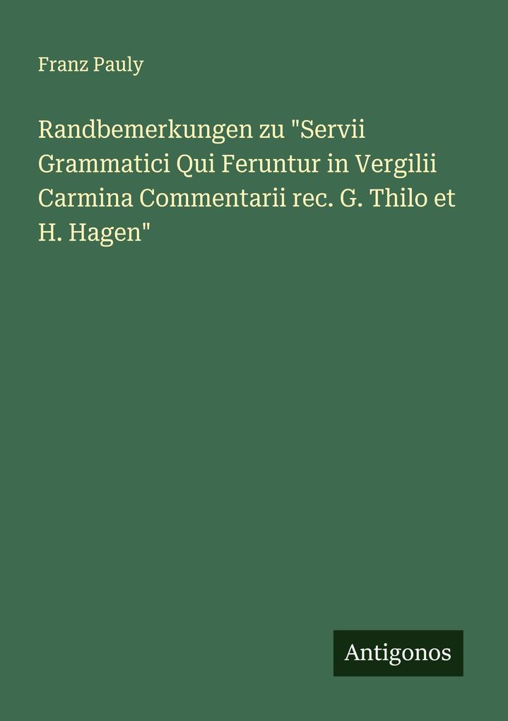 Randbemerkungen zu 'Servii Grammatici Qui Feruntur in Vergilii Carmina Commentarii rec. G. Thilo et H. Hagen'