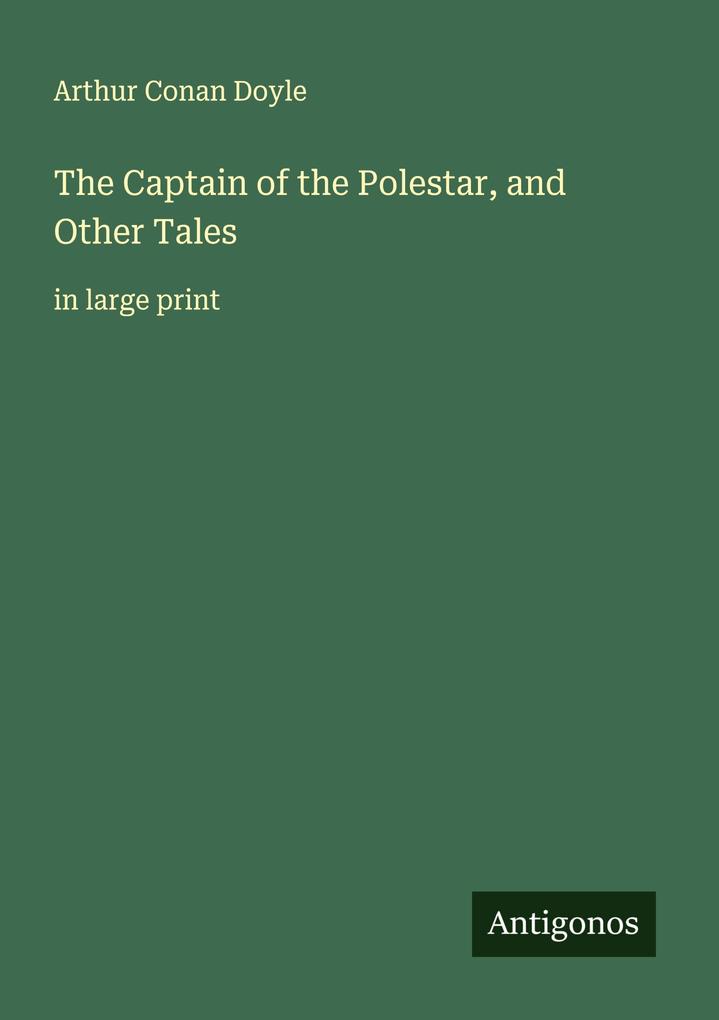 The Captain of the Polestar and Other Tales