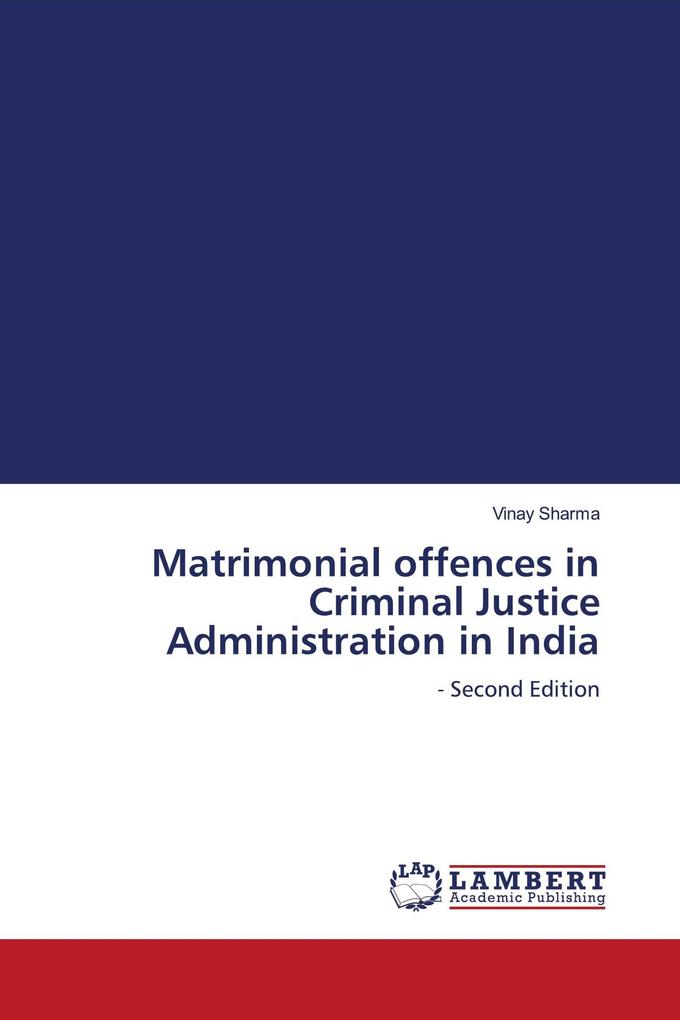 Matrimonial offences in Criminal Justice Administration in India