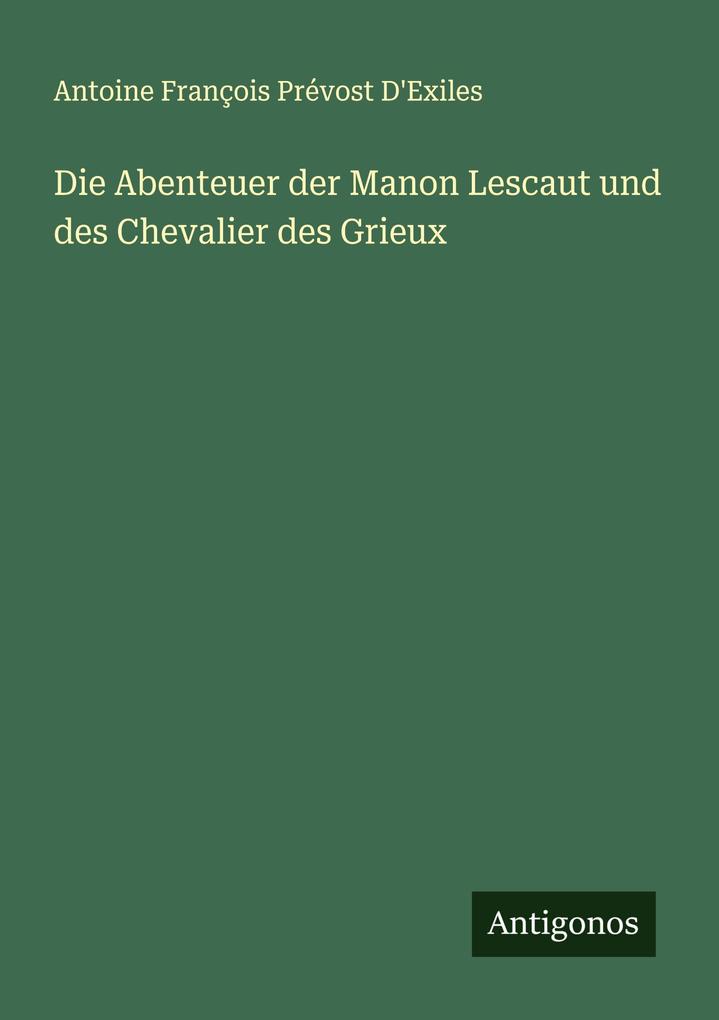 Die Abenteuer der Manon Lescaut und des Chevalier des Grieux